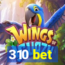 310 bet